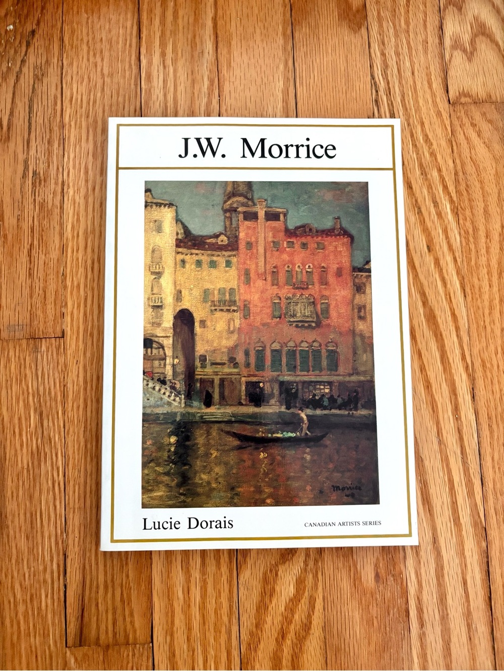 1985 J.W. Morrice Art Book (Canadian artists series) by Lucie Dorais